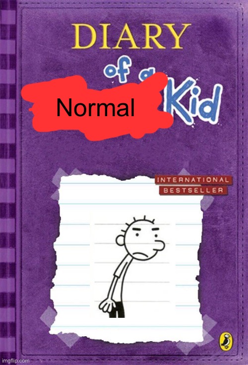 Diary of a Wimpy Kid Cover Template | Normal | image tagged in diary of a wimpy kid cover template | made w/ Imgflip meme maker