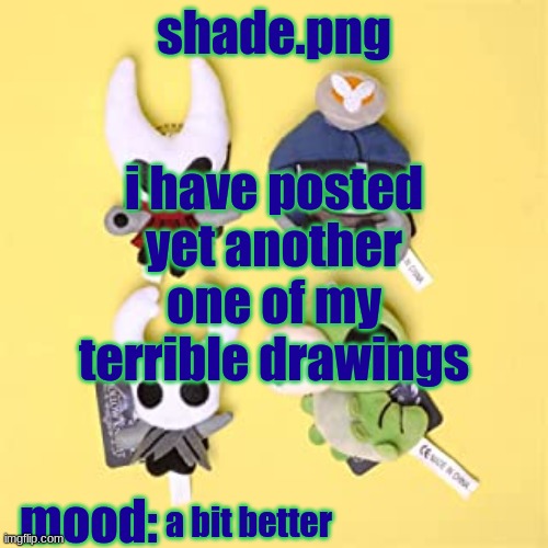 hole low night | i have posted yet another one of my terrible drawings; a bit better | image tagged in hole low night | made w/ Imgflip meme maker