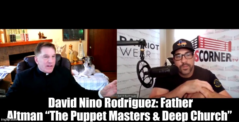 David Nino Rodriguez: Father Altman “The Puppet Masters & Deep Church ...