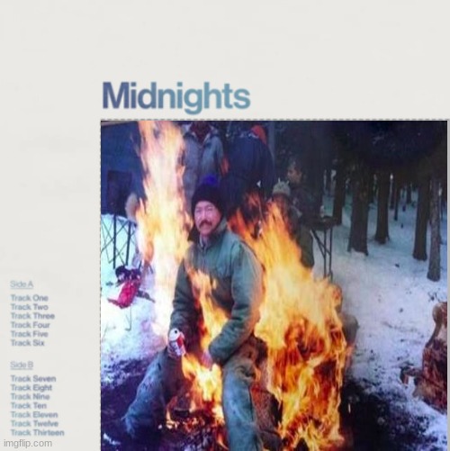 man on fire midnights | image tagged in pop music | made w/ Imgflip meme maker