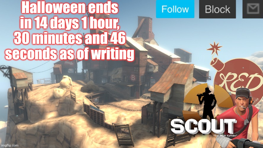 scouts 4 announcement temp | Halloween ends in 14 days 1 hour, 30 minutes and 46 seconds as of writing | image tagged in scouts 4 announcement temp | made w/ Imgflip meme maker