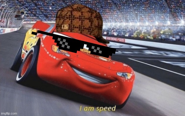 I am speed | image tagged in i am speed | made w/ Imgflip meme maker