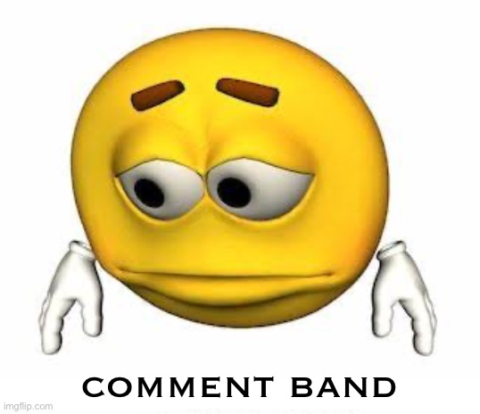 comend bane | comment band | made w/ Imgflip meme maker