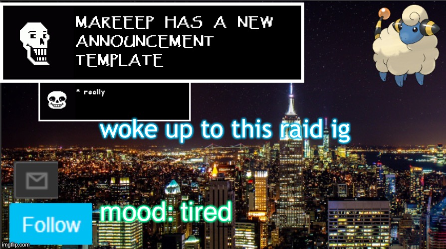 mareeep announcement | woke up to this raid ig; mood: torde | image tagged in mareeep announcement | made w/ Imgflip meme maker