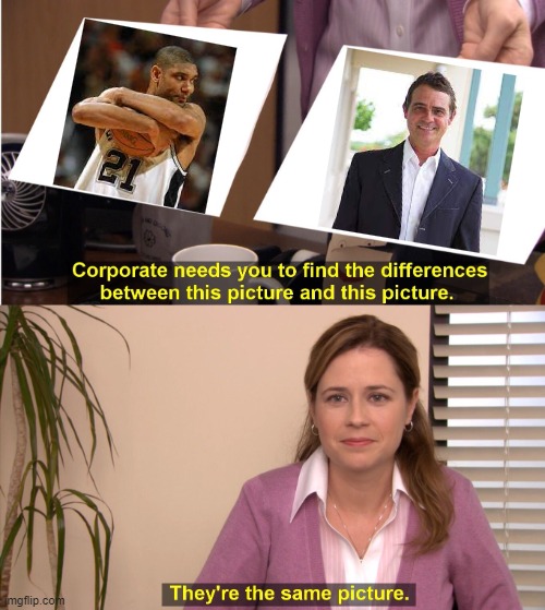 Google tim duncan singer if you don't get it :brainfart: | image tagged in memes,they're the same picture | made w/ Imgflip meme maker