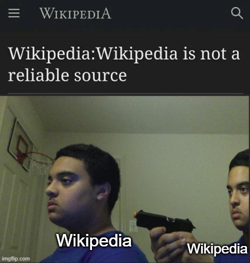 Trust No One |  Wikipedia; Wikipedia | image tagged in trust nobody not even yourself,wikipedia,funny,memes | made w/ Imgflip meme maker