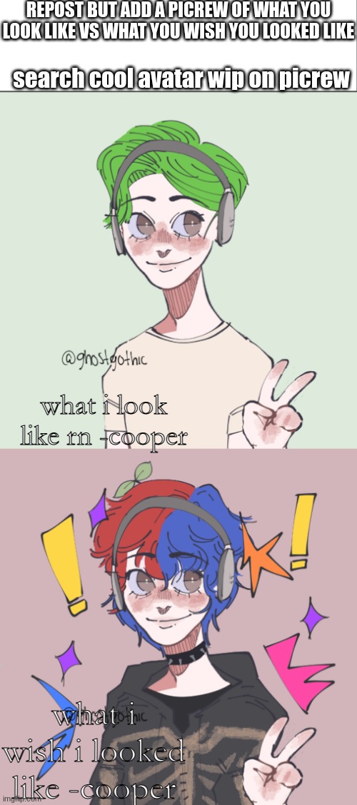 REPOST BUT ADD A PICREW OF WHAT YOU LOOK LIKE VS WHAT YOU WISH YOU LOOKED LIKE; search cool avatar wip on picrew; what i look like rn -cooper; what i wish i looked like -cooper | image tagged in white bar | made w/ Imgflip meme maker