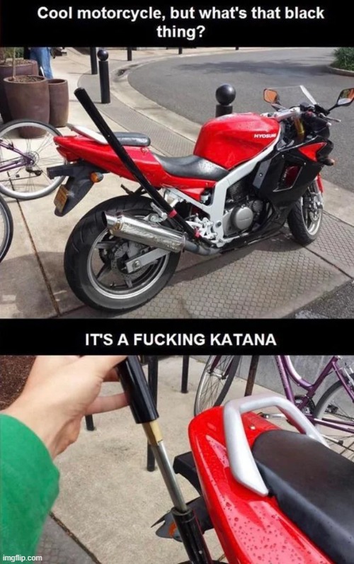 Due to a bug katanas can be used on motorcycles. The dev team has decided to turn this into a gameplay feature. | made w/ Imgflip meme maker