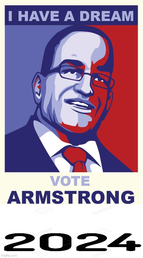 Senator Armstrong for president. | image tagged in armstrong,senators | made w/ Imgflip meme maker