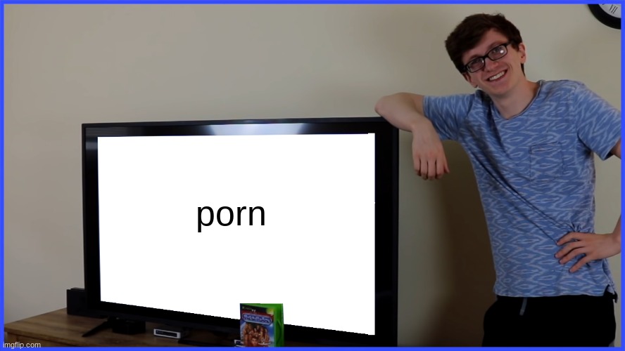 Scott's tv | porn | image tagged in scott's tv | made w/ Imgflip meme maker