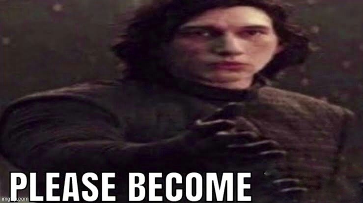 Please become | image tagged in please become | made w/ Imgflip meme maker