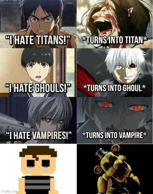 I hate Titans! turns into Titan | image tagged in i hate titans turns into titan | made w/ Imgflip meme maker