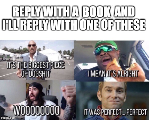 reply with a and i'll reply with one | BOOK | image tagged in reply with a and i'll reply with one | made w/ Imgflip meme maker