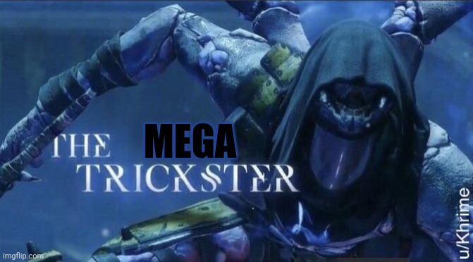 The Trickster | MEGA | image tagged in the trickster | made w/ Imgflip meme maker