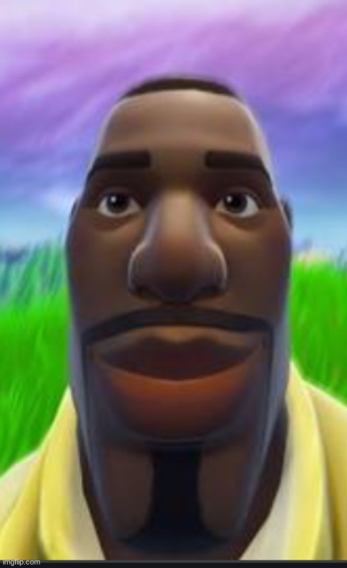 Fortnite Black Dude | image tagged in fortnite black dude | made w/ Imgflip meme maker