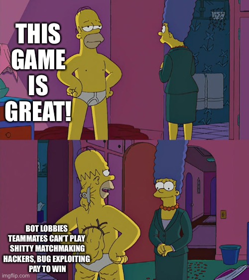 CoD:Mobile | THIS GAME IS GREAT! BOT LOBBIES 
TEAMMATES CAN’T PLAY 
SHITTY MATCHMAKING
HACKERS, BUG EXPLOITING 
PAY TO WIN | image tagged in homer simpson's back fat | made w/ Imgflip meme maker