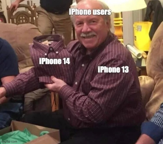 iPhone | IPHONE USERS; IPHONE 13; IPHONE 14 | image tagged in iphone | made w/ Imgflip meme maker