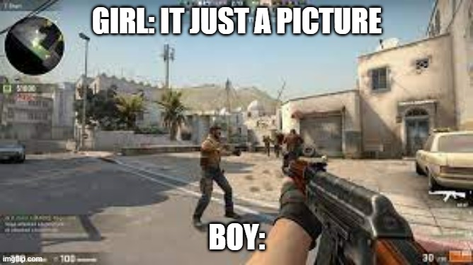 memory | GIRL: IT JUST A PICTURE; BOY: | image tagged in memes | made w/ Imgflip meme maker