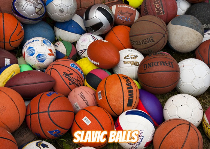 sports balls | Slavic Balls | image tagged in sports balls,slavic | made w/ Imgflip meme maker