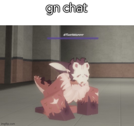 gn chat | made w/ Imgflip meme maker
