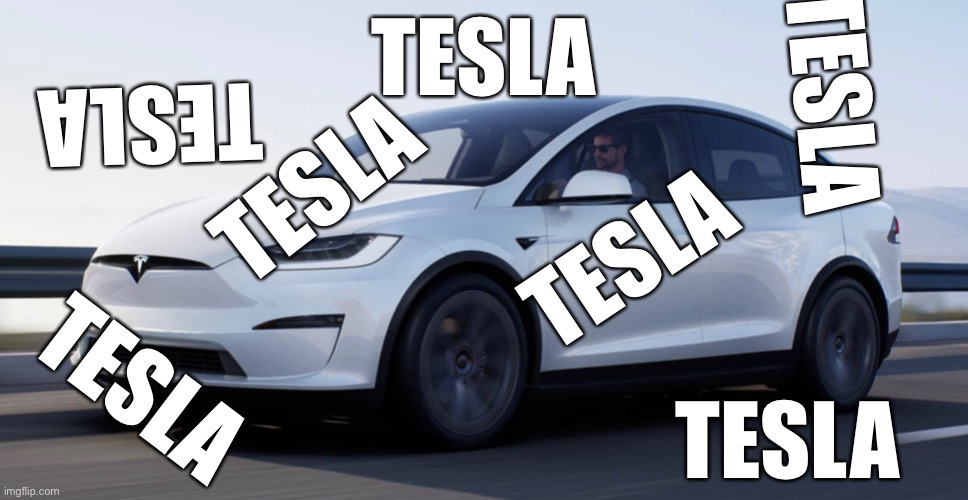 Every other car in the Bay Area | TESLA; TESLA; TESLA; TESLA; TESLA; TESLA; TESLA | image tagged in memes,tesla,bay area | made w/ Imgflip meme maker