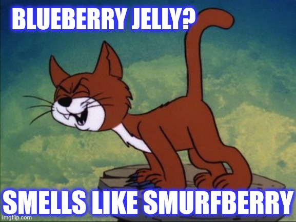 BLUEBERRY JELLY? SMELLS LIKE SMURFBERRY | made w/ Imgflip meme maker