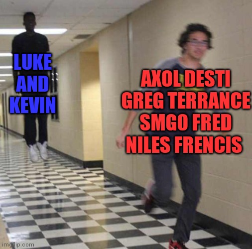 Smg4 tober 2022 day 21 characters deaths I know they death wear unfair but what's done is done | LUKE AND KEVIN; AXOL DESTI GREG TERRANCE SMG0 FRED NILES FRENCIS | image tagged in floating boy chasing running boy,smg4,smg4 tober 2022 | made w/ Imgflip meme maker