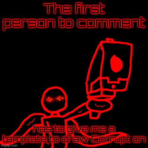 Watch your tone mf Corrupt | The first person to comment; has to give me a template to draw Corrupt on | made w/ Imgflip meme maker