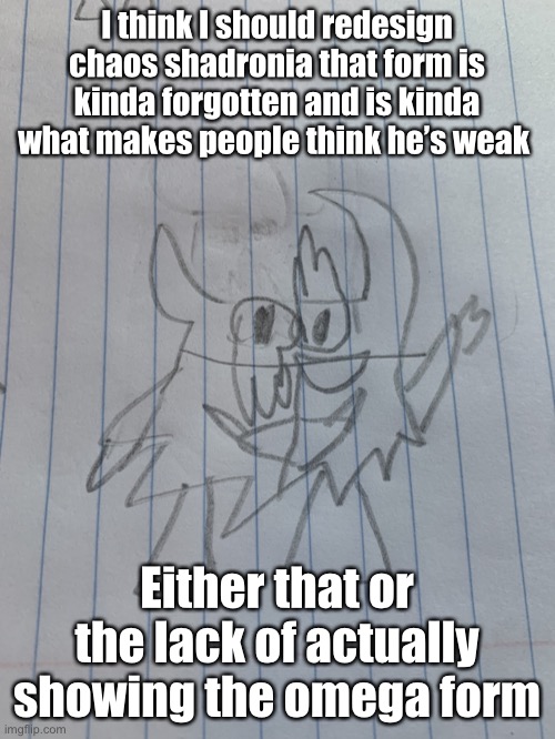 Small shadronia | I think I should redesign chaos shadronia that form is kinda forgotten and is kinda what makes people think he’s weak; Either that or the lack of actually showing the omega form | image tagged in small shadronia | made w/ Imgflip meme maker