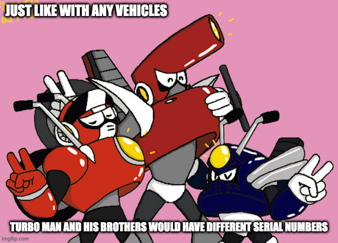 Nitro Men | JUST LIKE WITH ANY VEHICLES; TURBO MAN AND HIS BROTHERS WOULD HAVE DIFFERENT SERIAL NUMBERS | image tagged in megaman,memes,nitroman | made w/ Imgflip meme maker