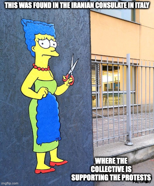 Marge With Hair Cut | THIS WAS FOUND IN THE IRANIAN CONSULATE IN ITALY; WHERE THE COLLECTIVE IS SUPPORTING THE PROTESTS | image tagged in iran,memes,the simpsons | made w/ Imgflip meme maker