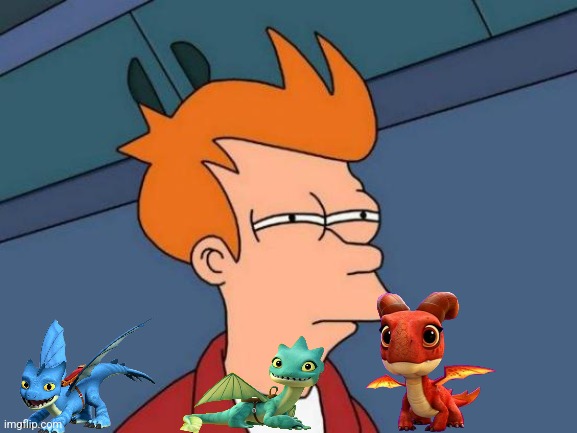 Please. Don't. Ask. | image tagged in memes,futurama fry,httyd,how to train your dragon | made w/ Imgflip meme maker