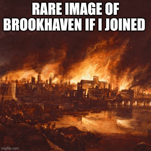 RARE IMAGE OF BROOKHAVEN IF I JOINED | made w/ Imgflip meme maker