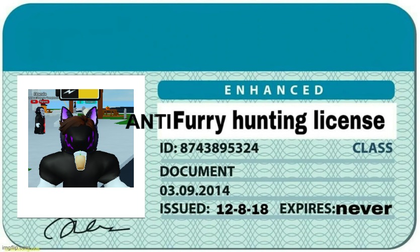 got one | ANTI | image tagged in anti furry hunting license | made w/ Imgflip meme maker