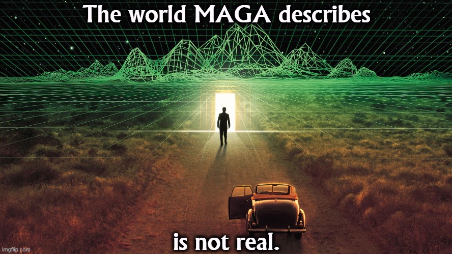 It is a fantasy designed to separate you from your wallet. | The world MAGA describes; is not real. | image tagged in maga,fantasy,greedy,grift | made w/ Imgflip meme maker