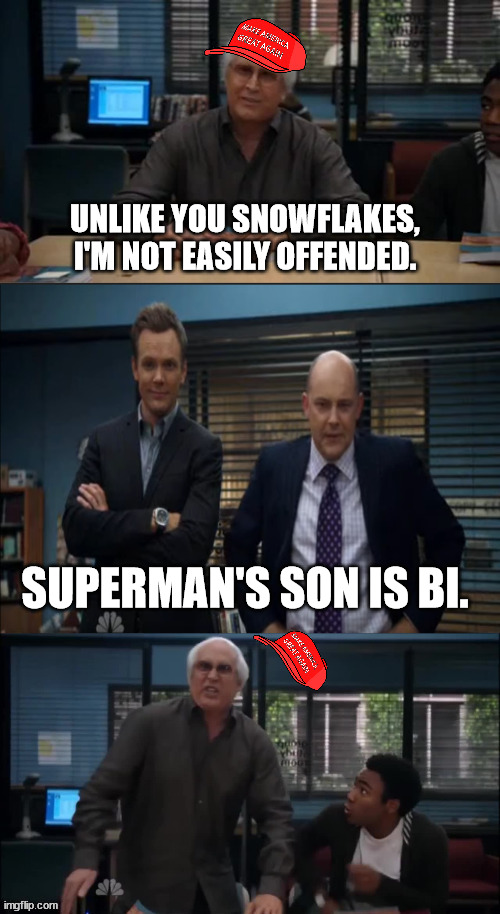 MAGA Snowflake | UNLIKE YOU SNOWFLAKES, I'M NOT EASILY OFFENDED. SUPERMAN'S SON IS BI. | image tagged in maga snowflake | made w/ Imgflip meme maker