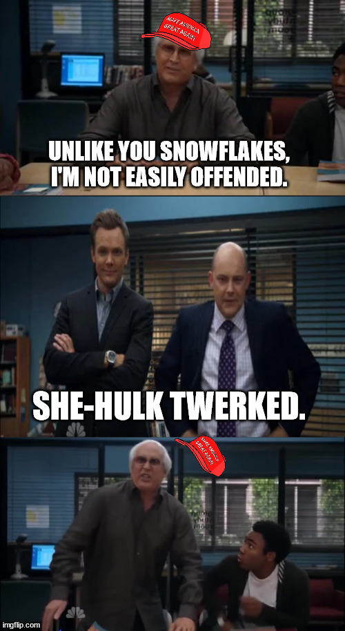 MAGA Snowflake | UNLIKE YOU SNOWFLAKES, I'M NOT EASILY OFFENDED. SHE-HULK TWERKED. | image tagged in maga snowflake | made w/ Imgflip meme maker