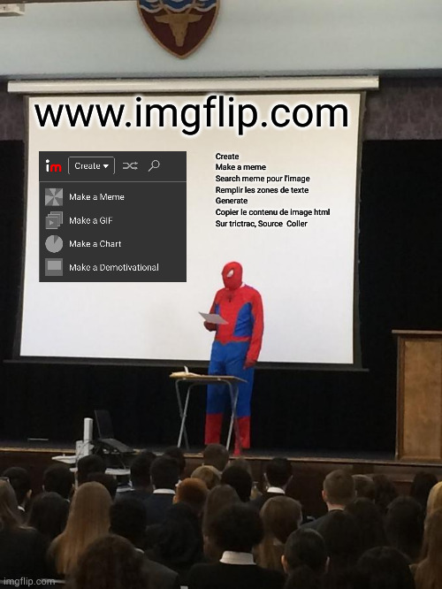 Spiderman Presentation | www.imgflip.com; Create
Make a meme
Search meme pour l'image
Remplir les zones de texte
Generate
Copier le contenu de image html
Sur trictrac, Source  Coller | image tagged in spiderman presentation | made w/ Imgflip meme maker