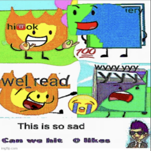 hi | image tagged in bfdi,bfb,idfb,bfdia,shitpost | made w/ Imgflip meme maker