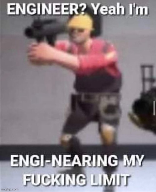 image tagged in tf2 engineer,angy | made w/ Imgflip meme maker