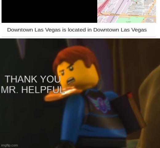 I never knew that was something that only exists in Las Vegas | image tagged in thank you mr helpful | made w/ Imgflip meme maker