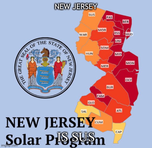 my state is sus… |  NEW JERSEY; IS SUS | image tagged in sus,new jersey | made w/ Imgflip meme maker