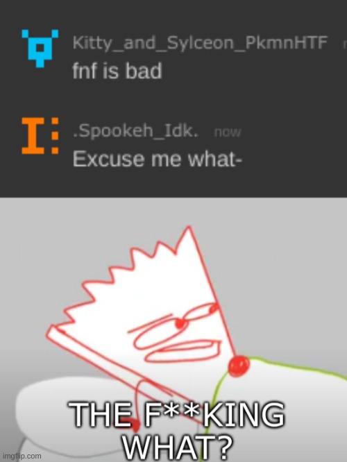 image tagged in the f king what,idk,stuff,s o u p,carck | made w/ Imgflip meme maker