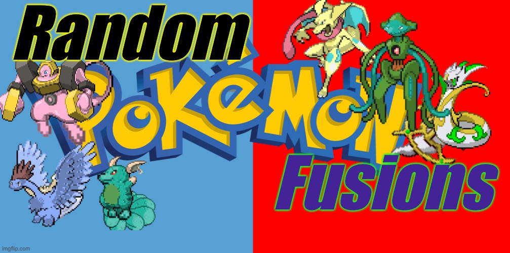 The Official Logo For This Stream | Random; Fusions | image tagged in logo,pokemon,fusions,title,its official | made w/ Imgflip meme maker