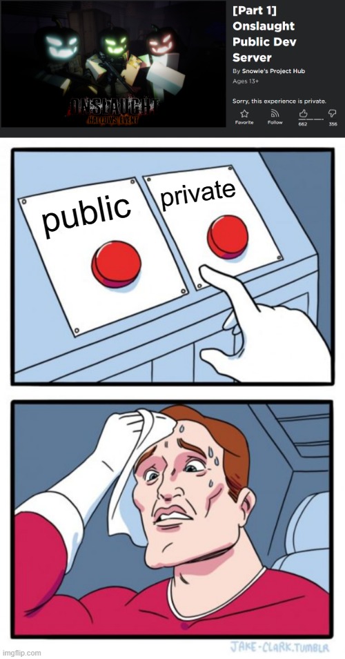 private; public | image tagged in memes,two buttons | made w/ Imgflip meme maker