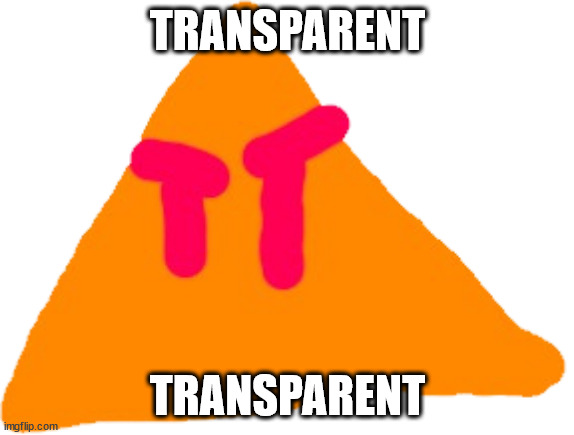 Trixer | TRANSPARENT; TRANSPARENT | image tagged in trixer | made w/ Imgflip meme maker