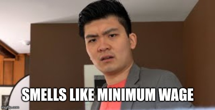 SMELLS LIKE MINIMUM WAGE | made w/ Imgflip meme maker