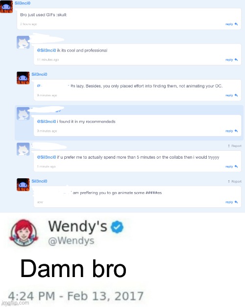Absolutely demolished | Damn bro | image tagged in wendy's twitter | made w/ Imgflip meme maker