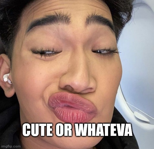 CUTE OR WHATEVA | made w/ Imgflip meme maker