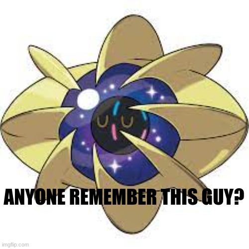 Idk (sylceon: nebby :D) | ANYONE REMEMBER THIS GUY? | image tagged in pokemon,ok | made w/ Imgflip meme maker